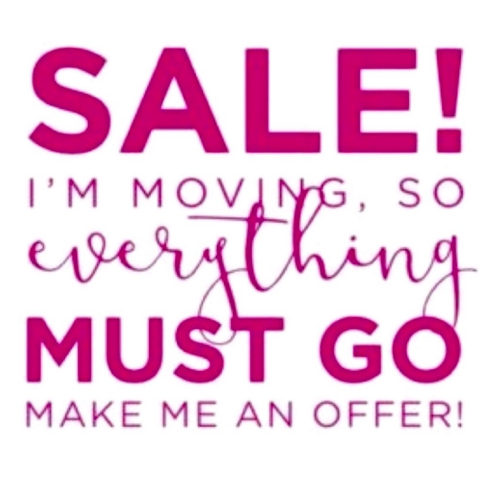We are moving and everything has to go!